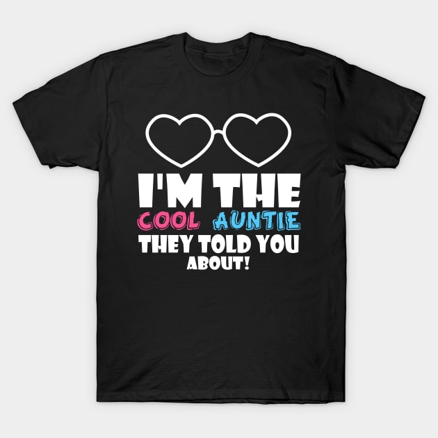 im the cool auntie they told you about T-Shirt by MikeNotis